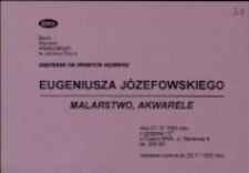 Eugeniusz Józefowski. Malarstwo, akwarele - zaproszenie [Dokumenty życia społecznego]
