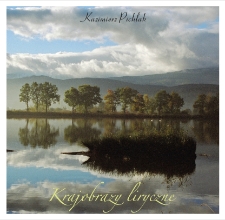 Kazimierz Pichlak : Krajobrazy liryczne [Dokument życia społecznego]