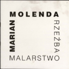 Marian Molenda. Malarstwo i rzeźba - katalog [Dokument życia społecznego]