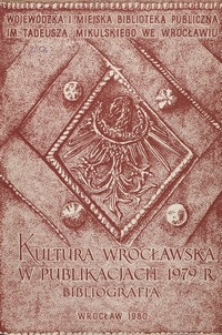 Kultura Wrocławia w publikacjach 1979 : bibliografia