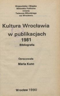 Kultura Wrocławia w publikacjach 1981 : bibliografia