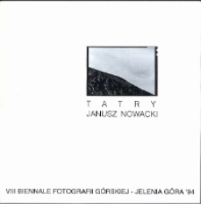 Tatry - Janusz Nowacki : VIII Biennale Fotografii Górskiej - Jelenia Góra '94. [Dokument Życia Społecznego]