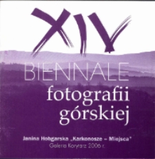 Janina Hobgarska "Karkonosze-Miejsca" : XIV Biennale Fotografii Górskiej [Dokument Życia Społecznego]
