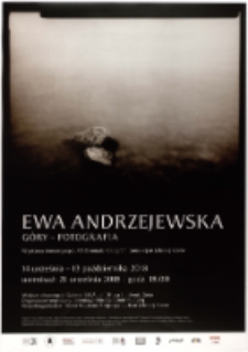 Ewa Andrzejewska. Góry - Fotografia, wystawa towarzysząca XX Biennale Fotografii Górskiej w Jeleniej Górze - plakat [Dokument życia społecznego]