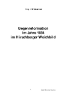 Gegenreformation im Jahre 1654 im Hirschberger Weichbild [Dokument elektroniczny]