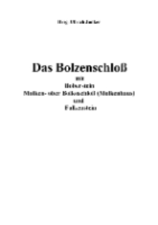 Das Bolzenschloß mit Boberstein Molken- ober Bolkoschloß (Molkenhaus) und Falkenstein [Dokument elektroniczny]