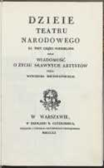 Dzieie Teatru Narodowego na trzy części podzielone oraz Wiadomość o życiu sławnych artystów