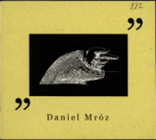 Daniel Mróz. Rysunki, ilustracje - katalog [Dokument życia społecznego]