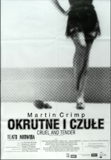 Okrutne i czułe : w oparciu o "Trachinki" Sofoklesa - plakat [Dokument życia społecznego]