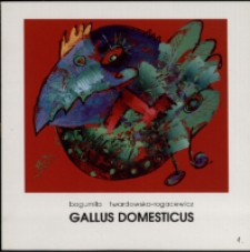 Gallus Domesticus. Bogumiła Twardowska-Rogacewicz - katalog [Dokumeny życia społecznego]