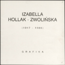 Izabella Hollak-Zwolińska (1947-1986) - katalog [Dokumeny życia społecznego]