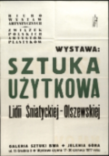 Lidia Sniatycka-Olszewska. Sztuka użytkowa - afisz [Dokument życia społecznego]