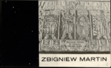 Zbigniew Martin. Malarstwo, akwarela, rysunek, tkanina, inne - zaproszenie [Dokument życia społecznego]