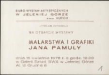 Jan Pamuła. Wystawa malarstwa i grafiki- zaproszenie [Dokumeny życia społecznego]