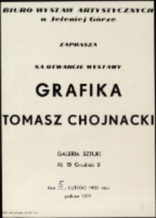 Tomasz Chojnacki. Grafika - zaproszenie [Dokument życia społecznego]