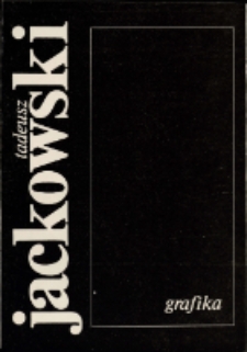 Tadeusz Jackowski. Grafika - katalog [Dokument życia społecznego]