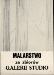 Malarstwo ze zbiorów Galerii Studio - katalog [Dokument życia społecznego]