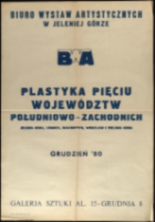 Plastyka pięciu województw południowo-zachodnich - afisz [Dokument życia społecznego]