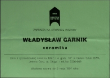 Władysław Garnik. Ceramika - afisz [Dokumeny życia społecznego]
