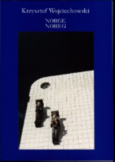 Krzysztof Wojciechowski. Norge Noreg - katalog [Dokument życia społecznego]