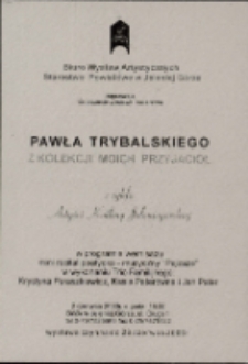Paweł Trybalski. Z kolekcji moich przyjaciół - zaproszenie [Dokument życia społecznego]