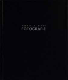 Andrzej P. Bator. Fotografie - katalog [Dokument życia społecznego]