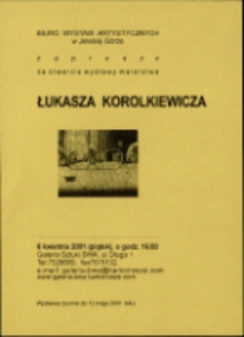 Łukasz Korolkiewicz. Wystawa malarstwa - zaproszenie [Dokument życia społecznego]