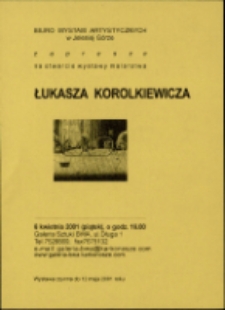 Łukasz Korolkiewicz. Wystawa malarstwa - zaproszenie [Dokumeny życia społecznego]