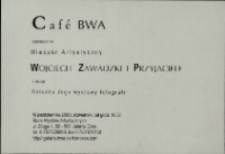 Wojciech Zawadzki i przyjaciele (finisaż wystawy) - zaproszenie [Dokumeny życia społecznego]