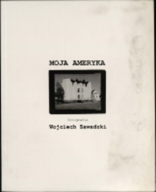 Wojciech Zawadzki. Moja Ameryka. Fotografia - katalog [Dokument życia społecznego]