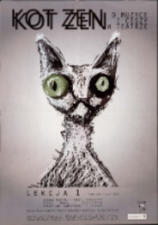 Kot Zen, czyli o muzyce i ciszy w spektaklu - plakat [Dokument życia społecznego]