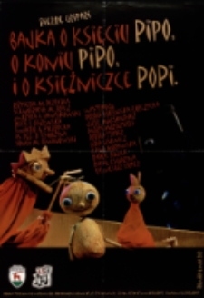 Bajka o ksiąciu Pipo o koniu Pipo i księżniczce Popi- plakat [Dokument życia społecznego]