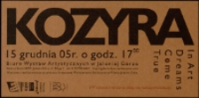 Katarzyna Kozyra. W sztuce marzenia stają się rzeczywistością - zaproszenie [Dokument życia społecznego]