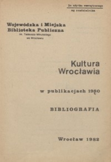 Kultura Wrocławia w publikacjach 1980 : bibliografia