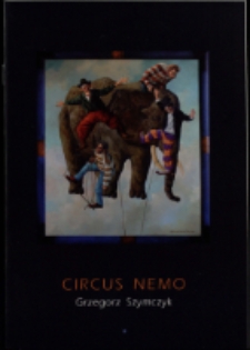 Grzegorz Szymczyk. Circus Nemo - katalog [Dokument życia społecznego]