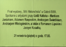 Finał wystawy "Mit i melancholia" - afisz [Dokument życia społecznego]