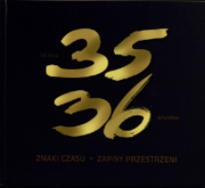 35/36. Znaki czasu. Zapisy przestrzeni - katalog [Dokument życia społecznego]