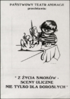 Z życia smoków - program teatralny [Dokument życia społecznego]