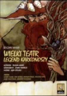 Wielki teatr legend Karkonoszy - plakat [Dokument życia społecznego]