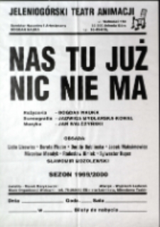 Nas tu już nic nie ma - afisz [Dokument życia społecznego]