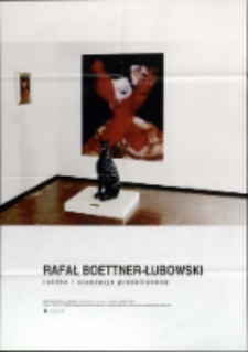 Rafał Boettner-Łubowski. Rzeźba i aranżacje przestrzenne - plakat [Dokument życia społecznego]