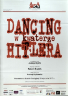 Dancing w kwaterze Hitlera : na podstawie prozy Andrzeja Brychta - plakat [Dokument życia społecznego]