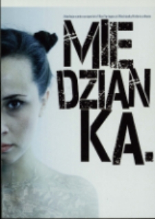 Miedzianka : adaptacja sceniczna reportażu Filipa Springera pt. Miedzianka. Historia znikania - ulotka [Dokument życia społecznego]