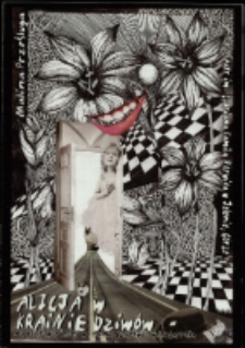 Alicja w Krainie Dziwów : na podstawie "Alicji w Krainie Czarów" Lewisa Carrolla - program [Dokument życia społecznego]