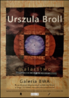 Urszula Broll. Malarstwo - plakat [Dokument życia społecznego]
