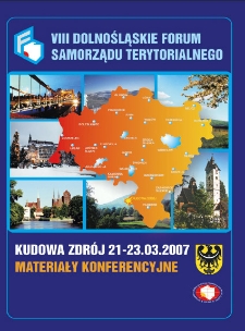 VIII Dolnośląskie Forum Samorządu Terytorialnego : materiały pokonferencyjne, 21-23 marca 2007 Kudowa Zdrój