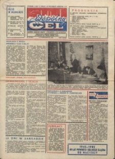 Wsp&oacute;lny cel : gazeta załogi ZWCH "Chemitex-Celwiskoza", 1985, nr 30 (967)