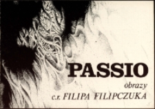 Passio. Obrazy c.r. Filipa Filipczuka - katalog [Dokument życia społecznego]