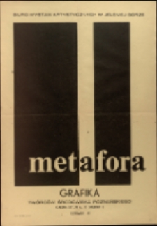 Metafora. Grafika twórców środowiska poznańskiego - plakat [Dokument życia społecznego]