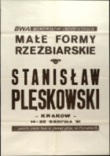 Stanisław Plęskowski. Małe formy rzeźbiarskie - afisz [Dokumeny życia społecznego]